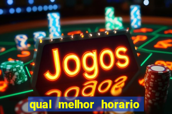 qual melhor horario para jogar betano